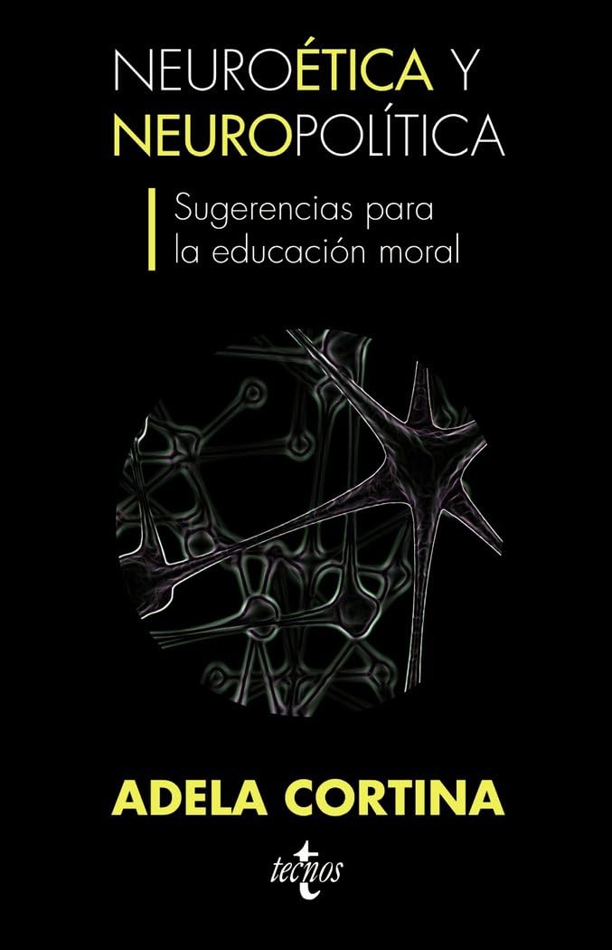 Neuroética y neuropolítica, sugerencias para la educación moral Medicine