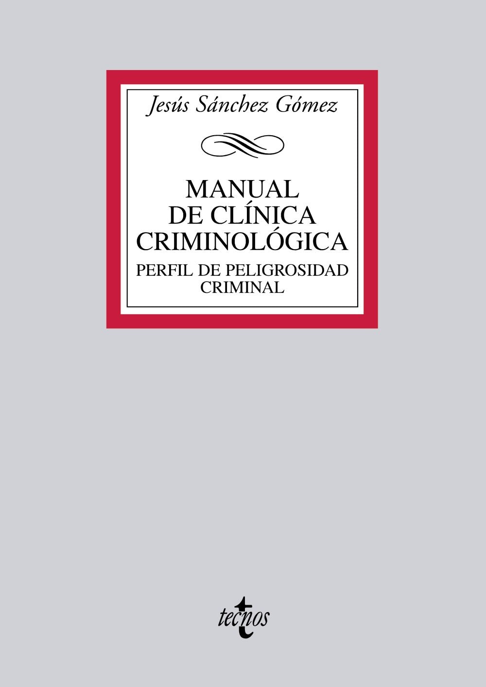 Manual de clínica criminológica / Manual of clinical criminology: Perfil de peligrosidad criminal. Ejemplo docente: Terrorismo Yihadista / The Hazard ... Profile. Educational Example: Terrorism Jihad book