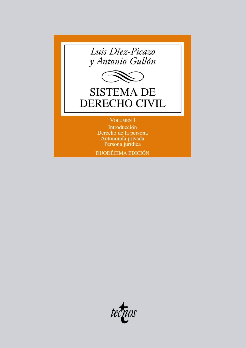 Introducción ; Derecho de la persona ; Autonomía privada ; Persona jurídica: Volumen I. Introducción. Derecho de la persona. Autonomía privada. Persona jurídica (Biblioteca Universitaria) Law