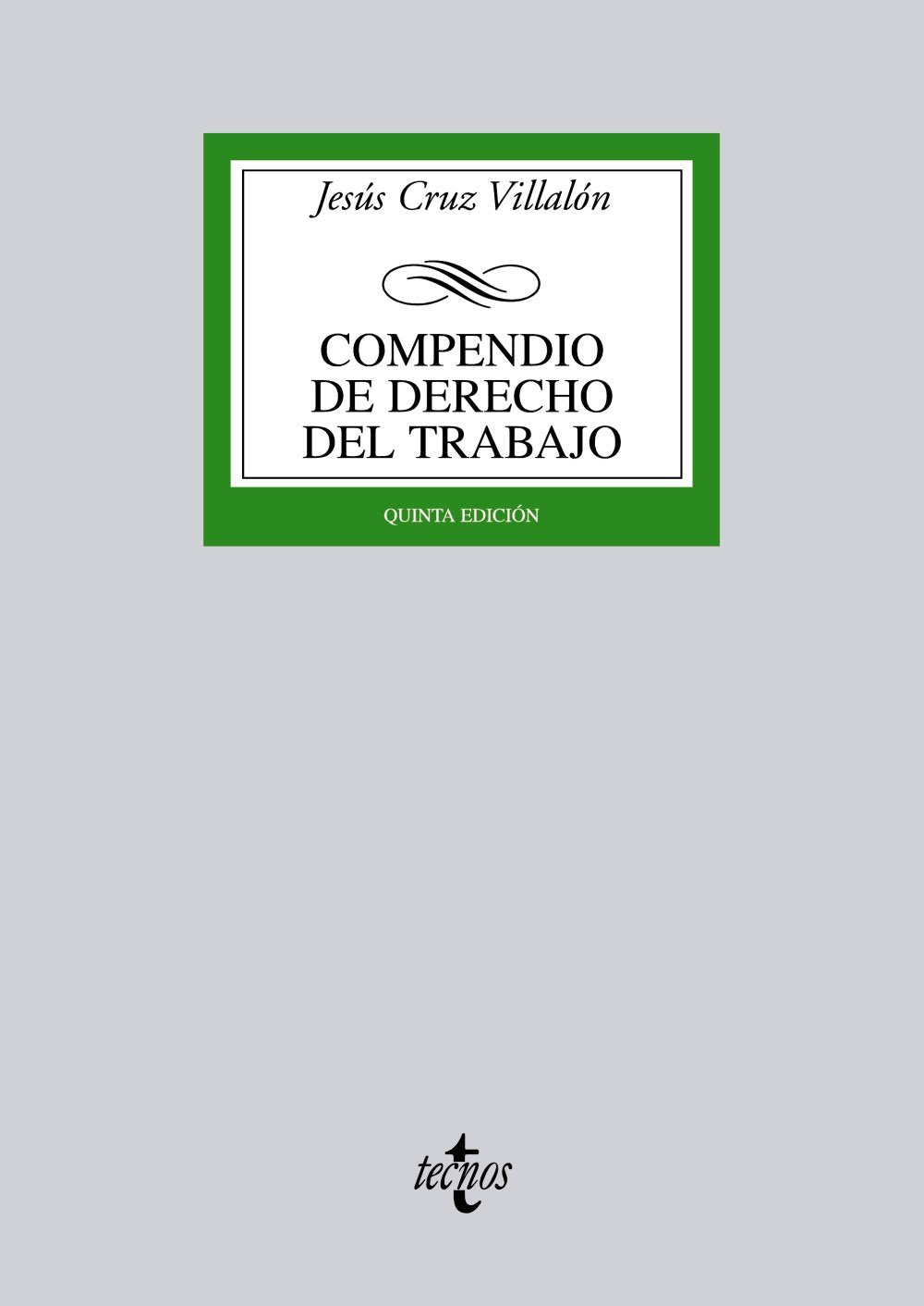 Compendio de derecho del trabajo / Compendium of labor law book