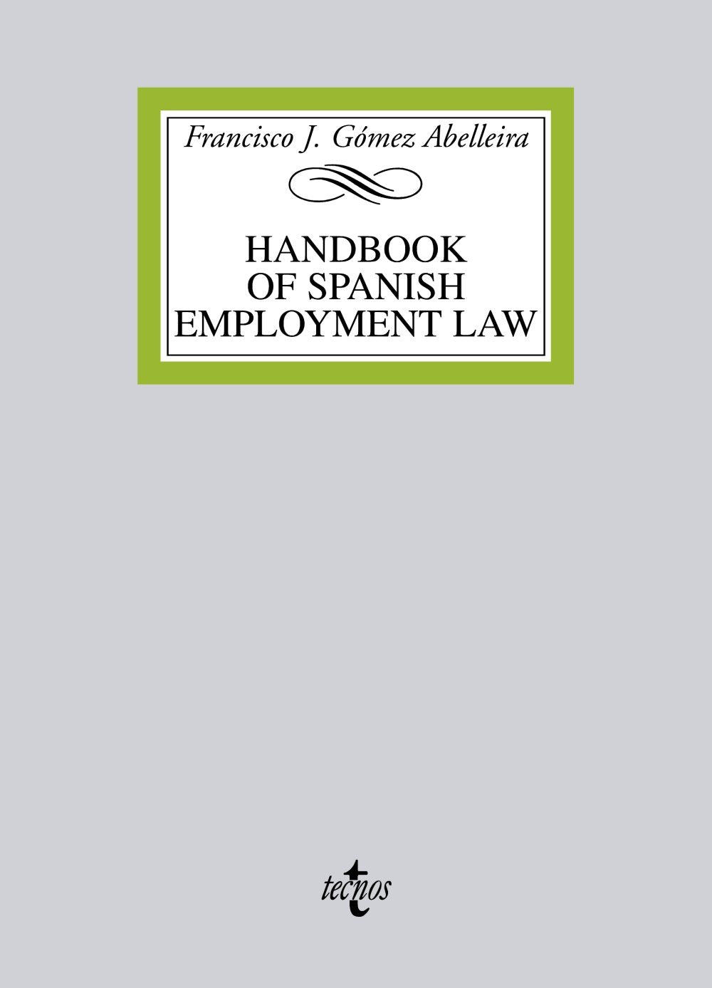 Handbook on Spanish employment law (Derecho - Biblioteca Universitaria de Editorial Tecnos) Law