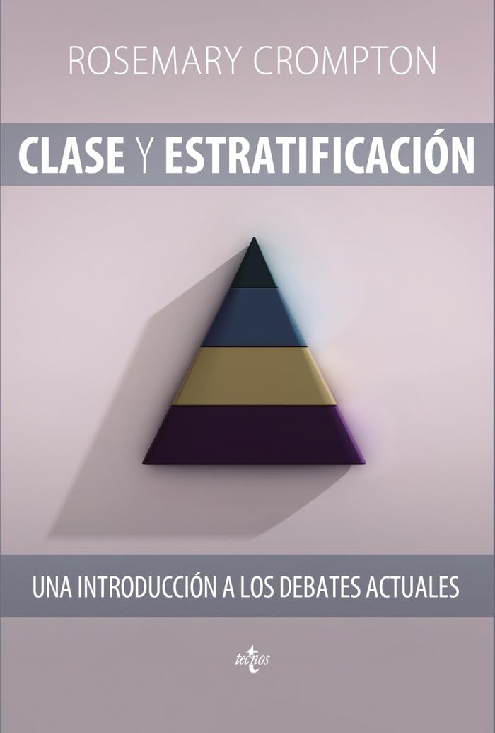 Clase y estratificación : una introducción a los debates actuales (Ciencia Política - Semilla y Surco) Social Sciences
