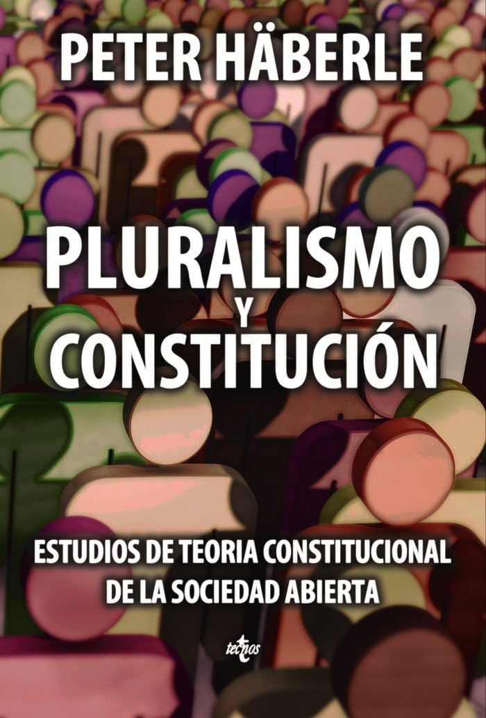 Pluralismo y constitución : estudios de teoría constitucional de la sociedad abierta (Ventana Abierta) Law