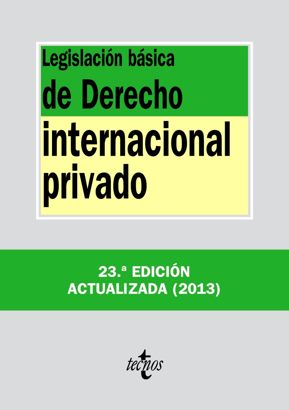 Legislación básica de Derecho Internacional privado / Basic Legislation on Private International Law book
