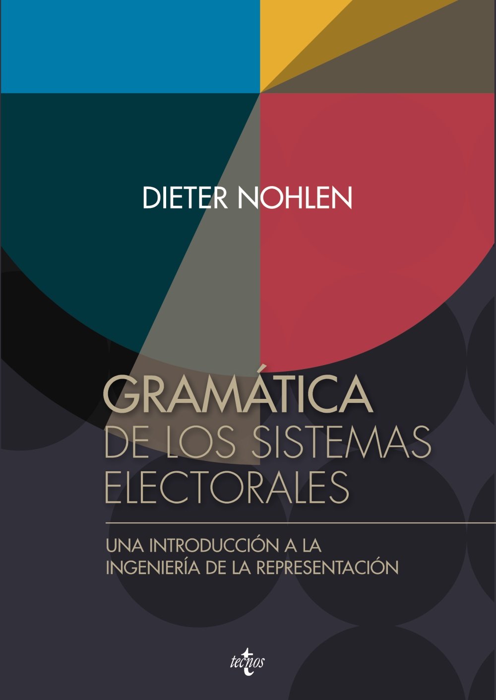 Gramática de los sistemas electorales : una introducción a la ingeniería de la representación (Ciencia Política - Semilla y Surco - Serie de Ciencia Política) Philosophy
