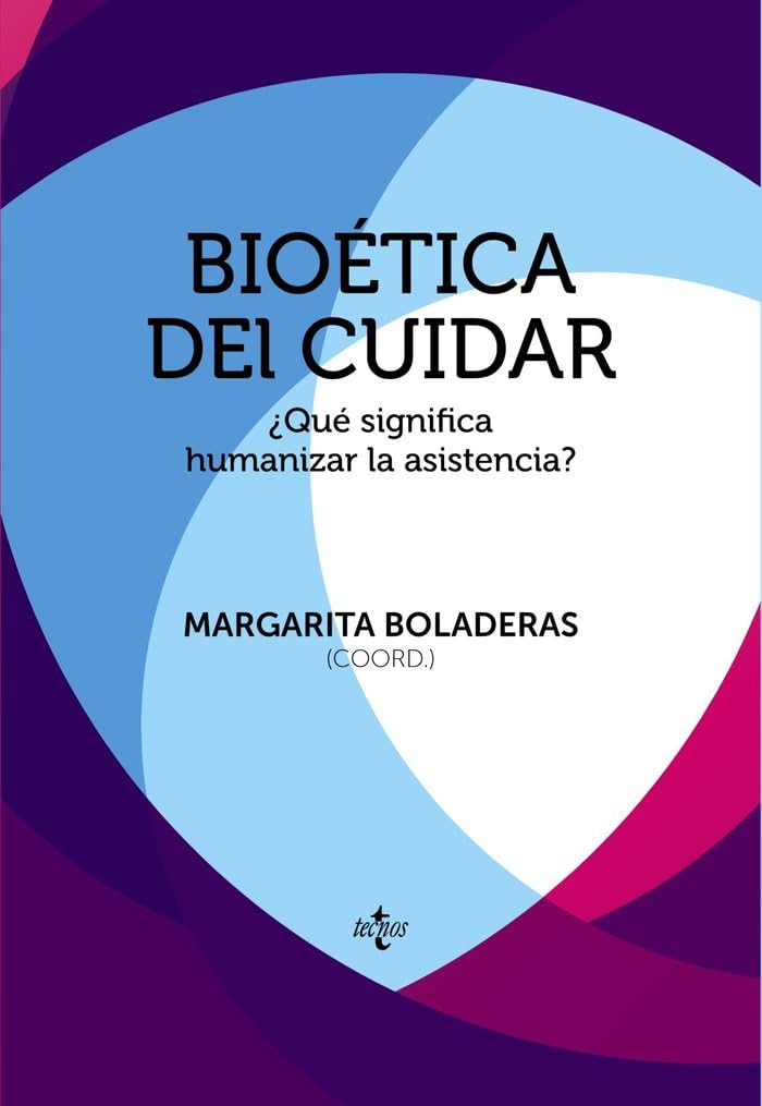 Bioética del cuidar : ¿qué significa humanizar la asistencia? Philosophy