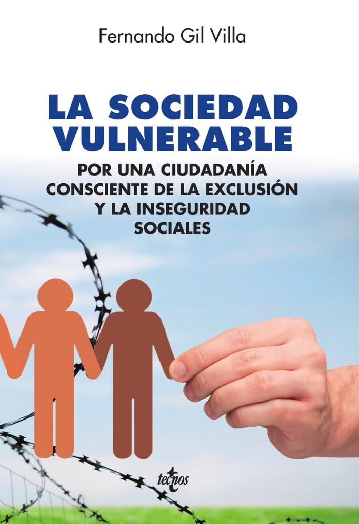 La sociedad vulnerable : por una ciudadanía consciente de la exclusión y la inseguridad sociales (Ciencia Política - Semilla y Surco - Serie de Ciencia Política) Law