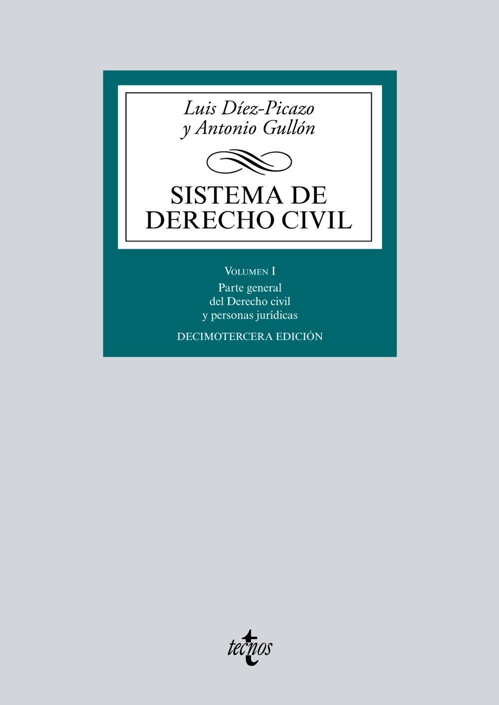 Sistema de derecho civil : introducción, derecho de la persona, autonomía privada, persona jurídica: Volumen I. Parte general del Derecho civil y ... Biblioteca Universitaria de Editorial Tecnos) Law