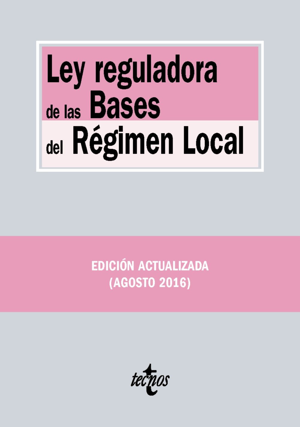 Ley Reguladora de las bases del régimen local (Derecho - Biblioteca de Textos Legales) Law