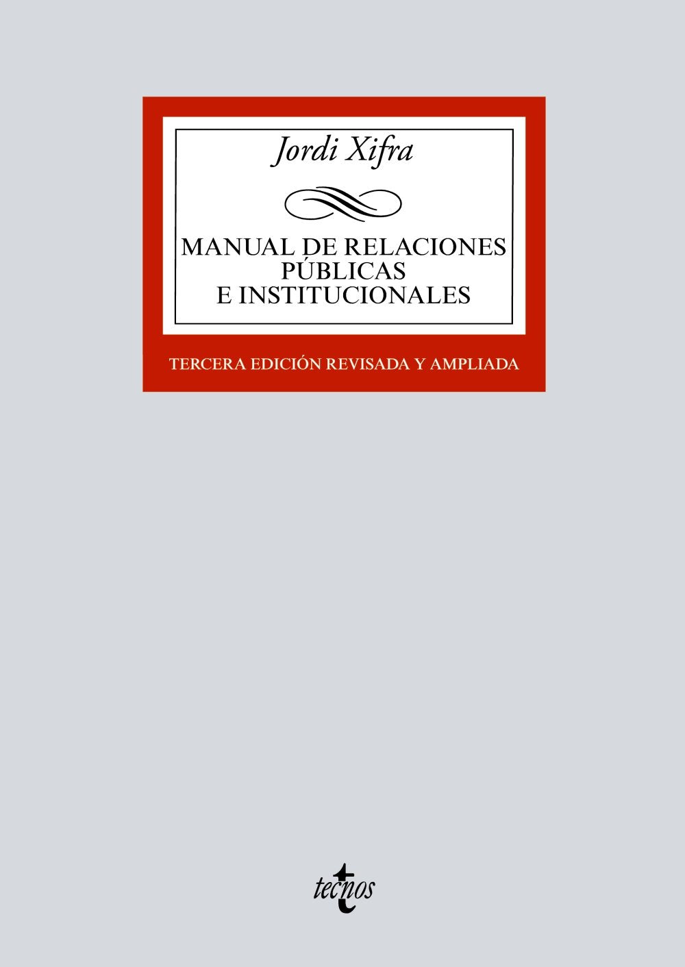 Manual de relaciones públicas e institucionales (Derecho - Biblioteca Universitaria de Editorial Tecnos) Law