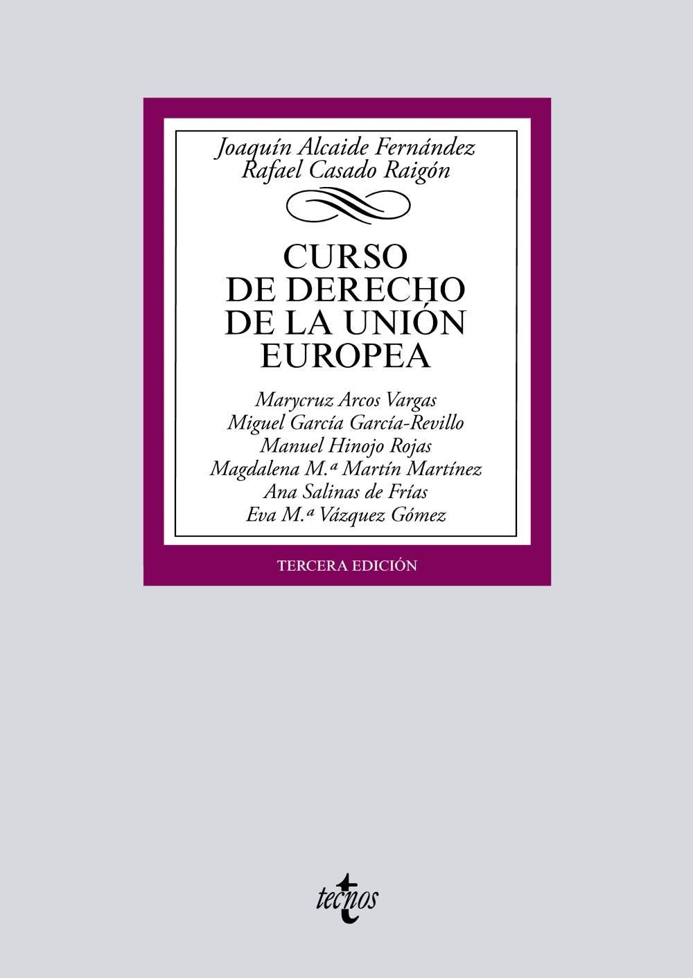 Curso de Derecho de la Unión Europea (Derecho - Biblioteca Universitaria de Editorial Tecnos) Law
