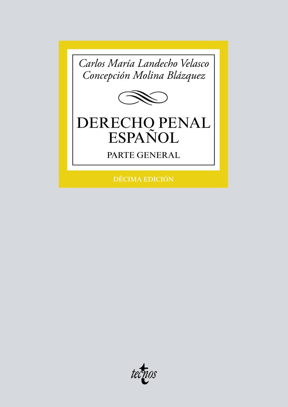 Derecho penal español : parte general (Derecho - Biblioteca Universitaria de Editorial Tecnos) Law