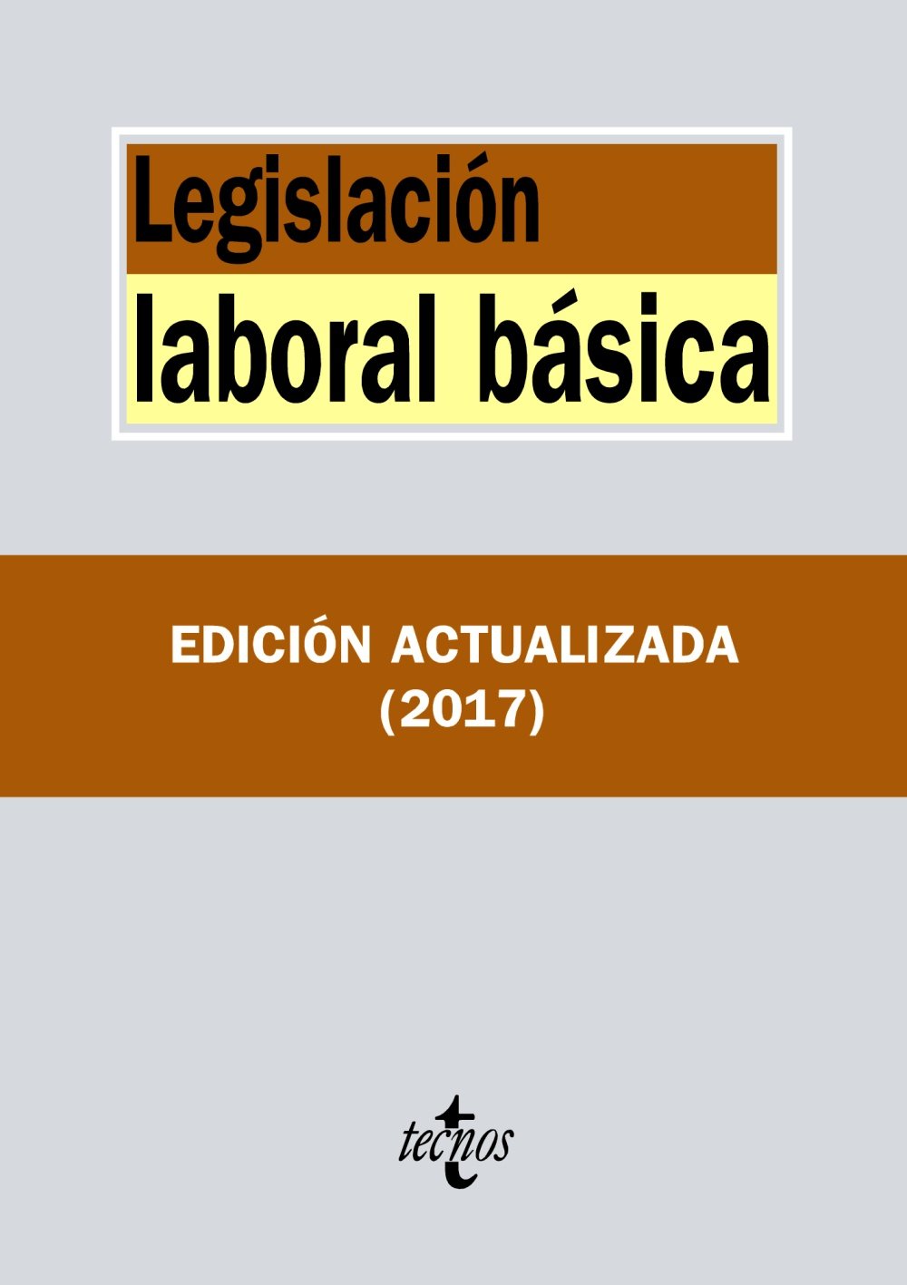 Legislación laboral básica (Derecho - Biblioteca de Textos Legales) Law
