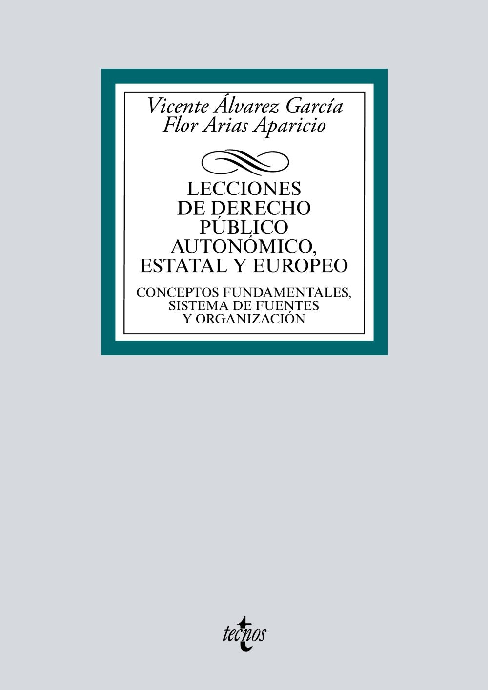 Lecciones de Derecho Público autonómico, estatal y europeo: Conceptos fundamentales, sistema de fuentes y organización book
