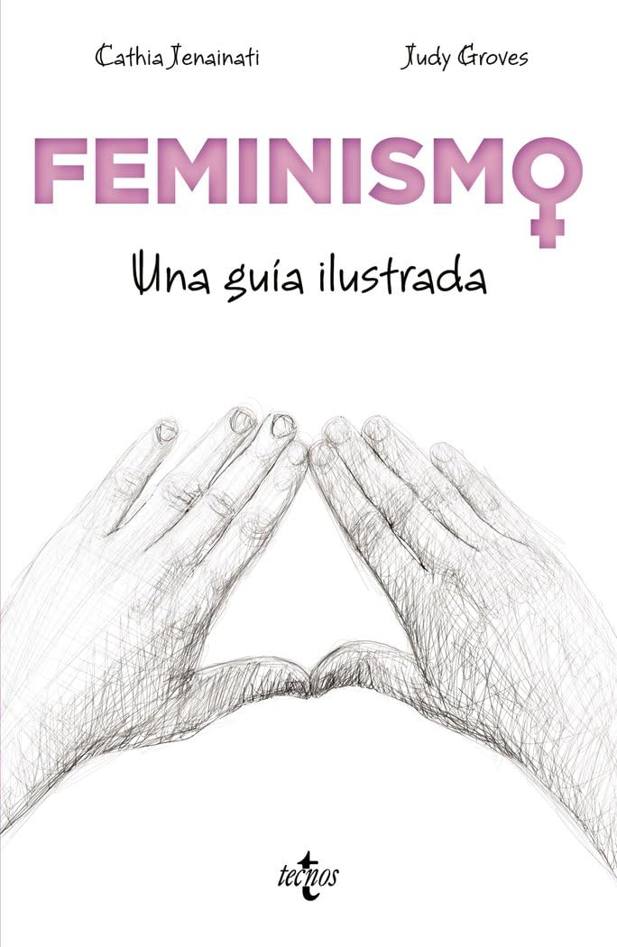 Feminismo : una guía ilustrada (Filosofía - Filosofía y Ensayo) Philosophy