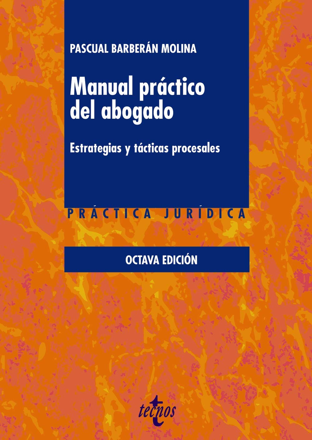 Manual práctico del abogado : estrategias y tácticas procesales (Derecho - Práctica Jurídica) Law