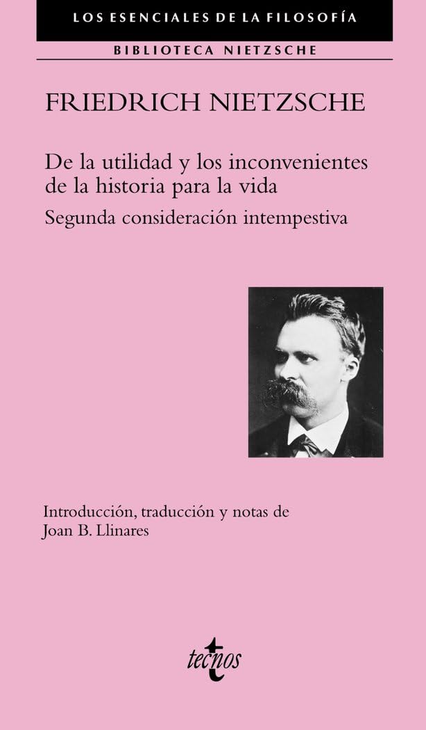De la utilidad y los inconvenientes de la historia para la vida: Segunda consideración intempestiva book