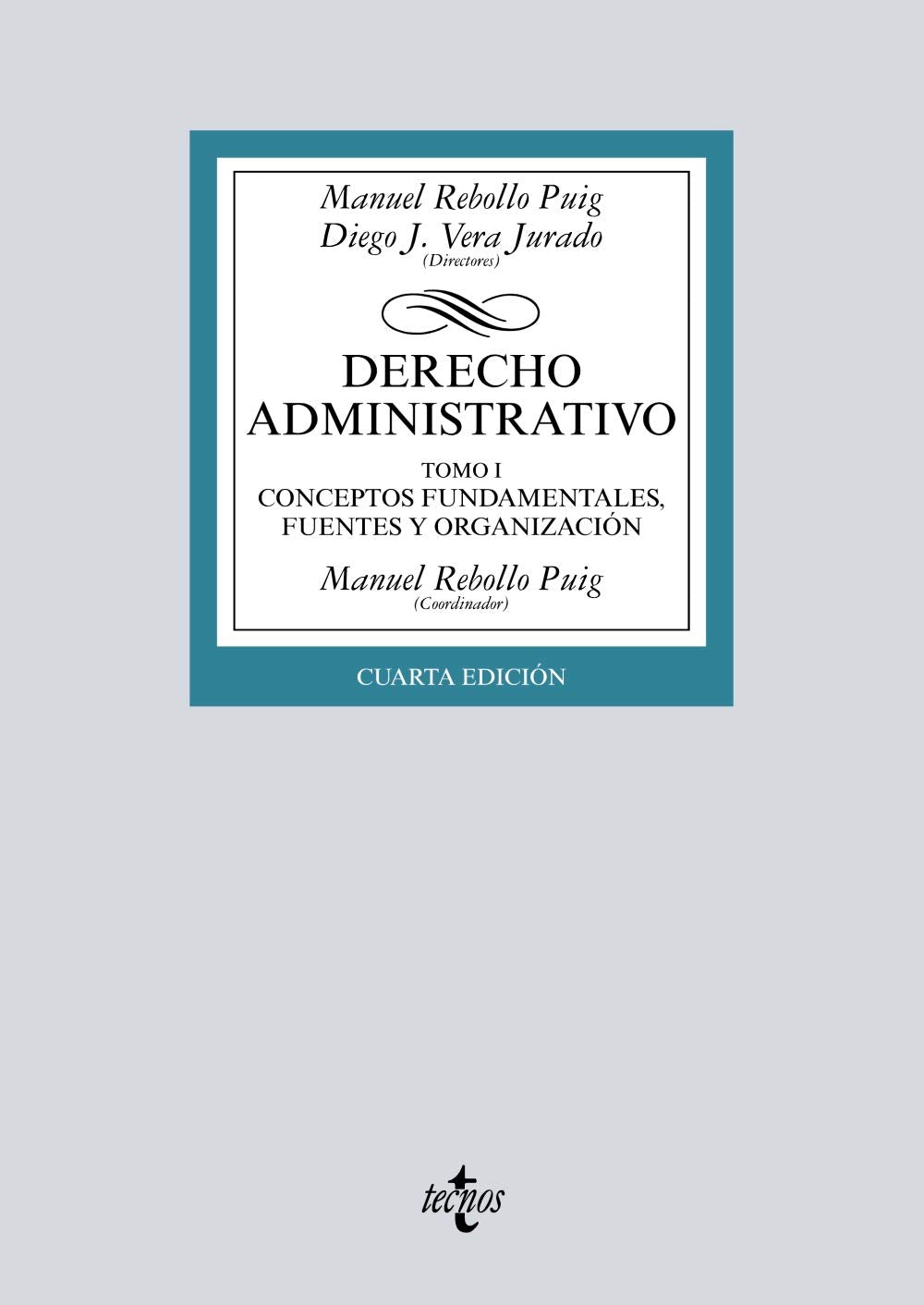 Derecho Administrativo: Tomo I Conceptos fundamentales, fuentes y organización (Derecho - Biblioteca Universitaria de Editorial Tecnos) Law