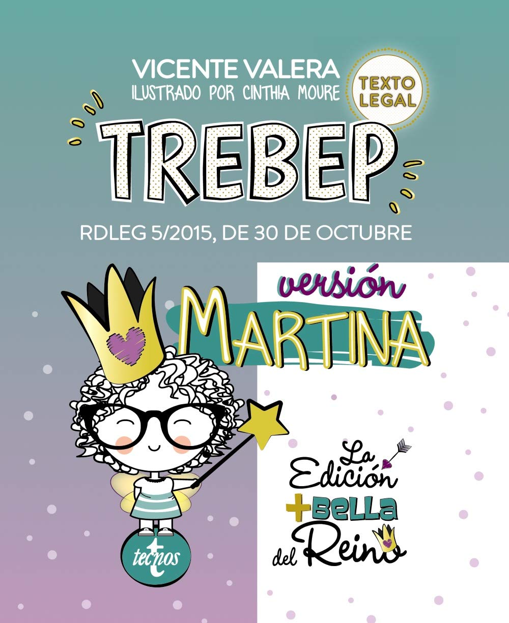 TREBEP, versión Martina : RDLeg 5-2015, de 30 de octubre, por el que se aprueba el Texto Refundido de la Ley del Estatuto Básico del Empleado Público, texto legal (Derecho - Práctica Jurídica) Law