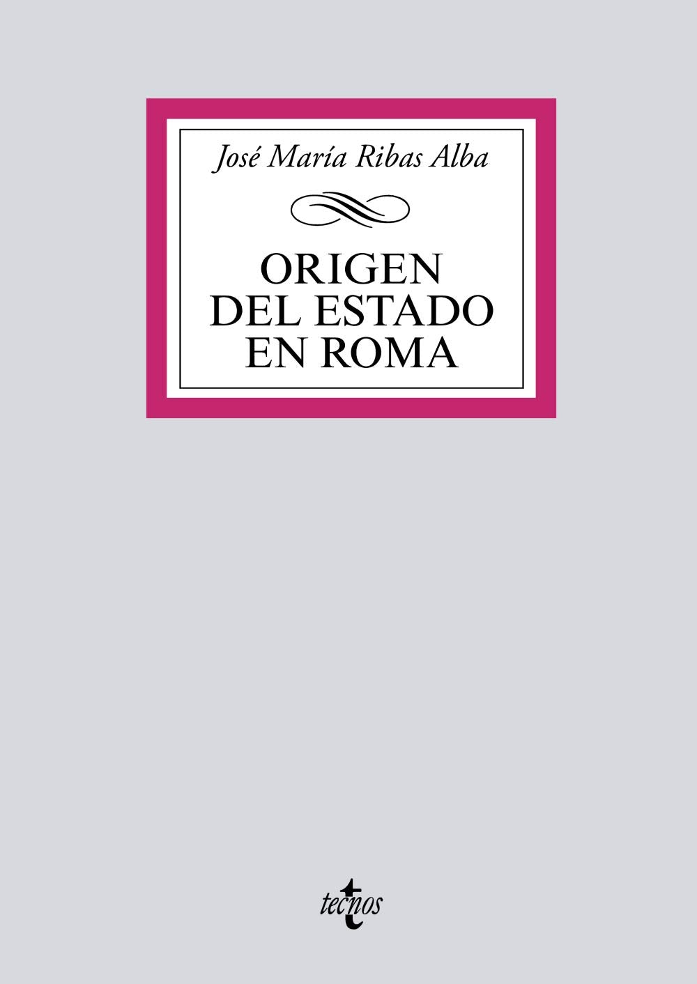 Origen del Estado en Roma (Derecho - Biblioteca Universitaria de Editorial Tecnos) Law