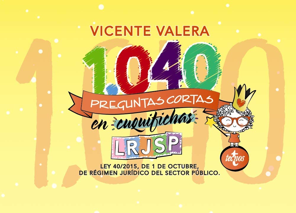 1040 preguntas cortas en «cuquifichas» LRJSP: Ley 40/2015, de 1 de octubre, de Régimen Jurídico del Sector Público book