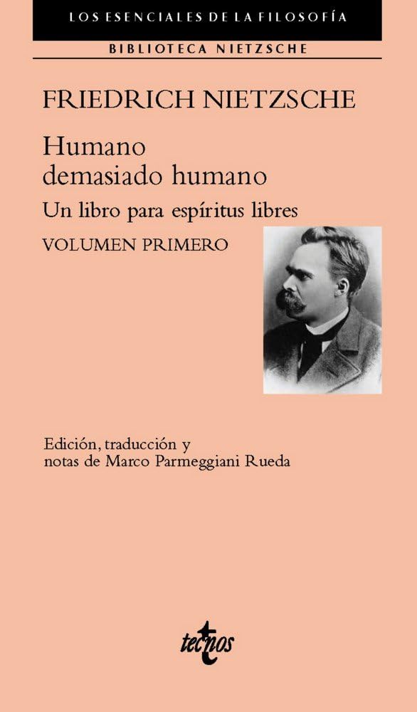 Humano, demasiado humano: Un libro para espíritus libres. Volumen primero (Filosofía - Los esenciales de la Filosofía) Philosophy