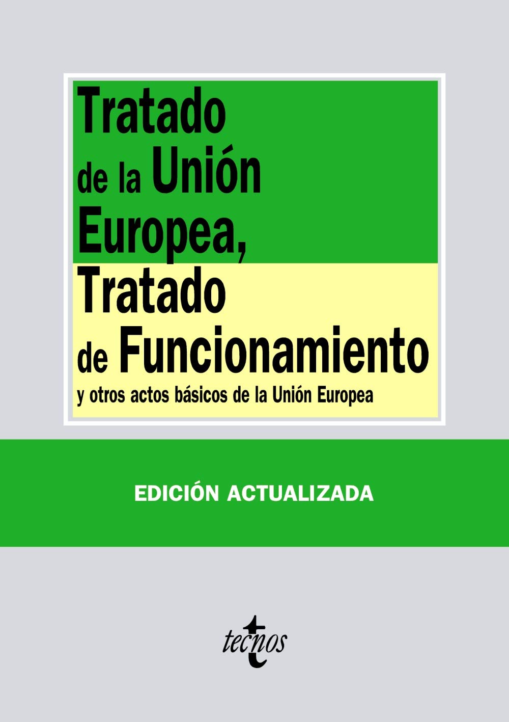Tratado de la Unión Europea, Tratado de Funcionamiento: y otros actos básicos de la Unión Europea book
