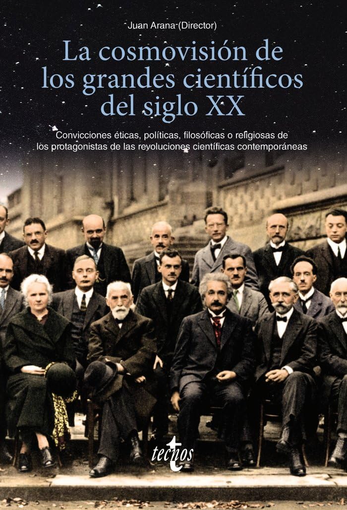 La cosmovisión de los grandes científicos del siglo XX: Convicciones éticas, políticas, filosóficas o religiosas de los protagonistas de las revoluciones científicas contemporáneas (Ventana Abierta) Philosophy