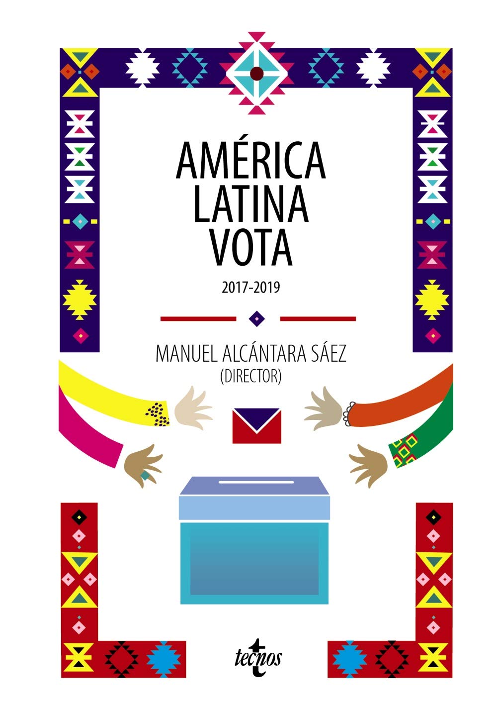 América Latina vota : 2017-2019 Politics & History