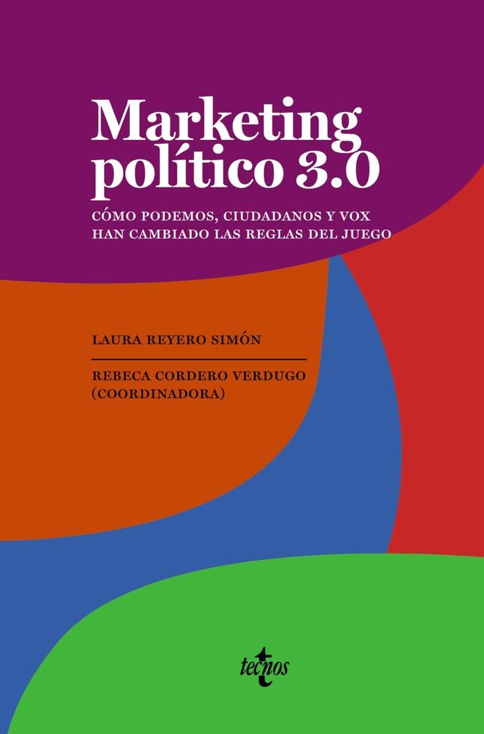 Marketing político 3.0: Como Podemos, Ciudadanos y Vox han cambiado las reglas del juego book