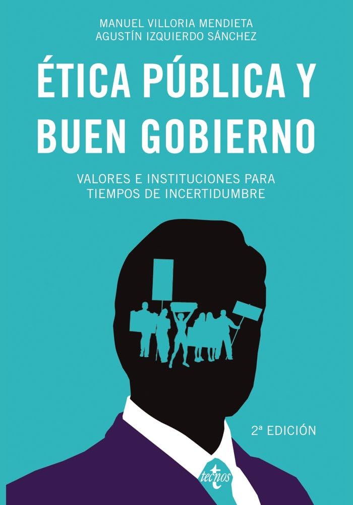 Ética pública y buen gobierno: Valores e instituciones para tiempos de incertidumbre Philosophy