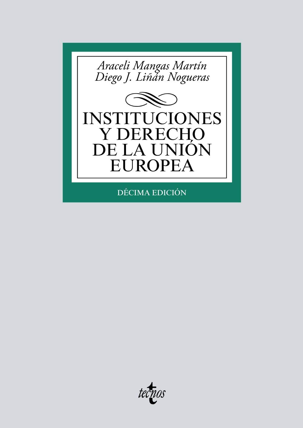 Instituciones y Derecho de la Unión Europea (Derecho - Biblioteca Universitaria de Editorial Tecnos) Law