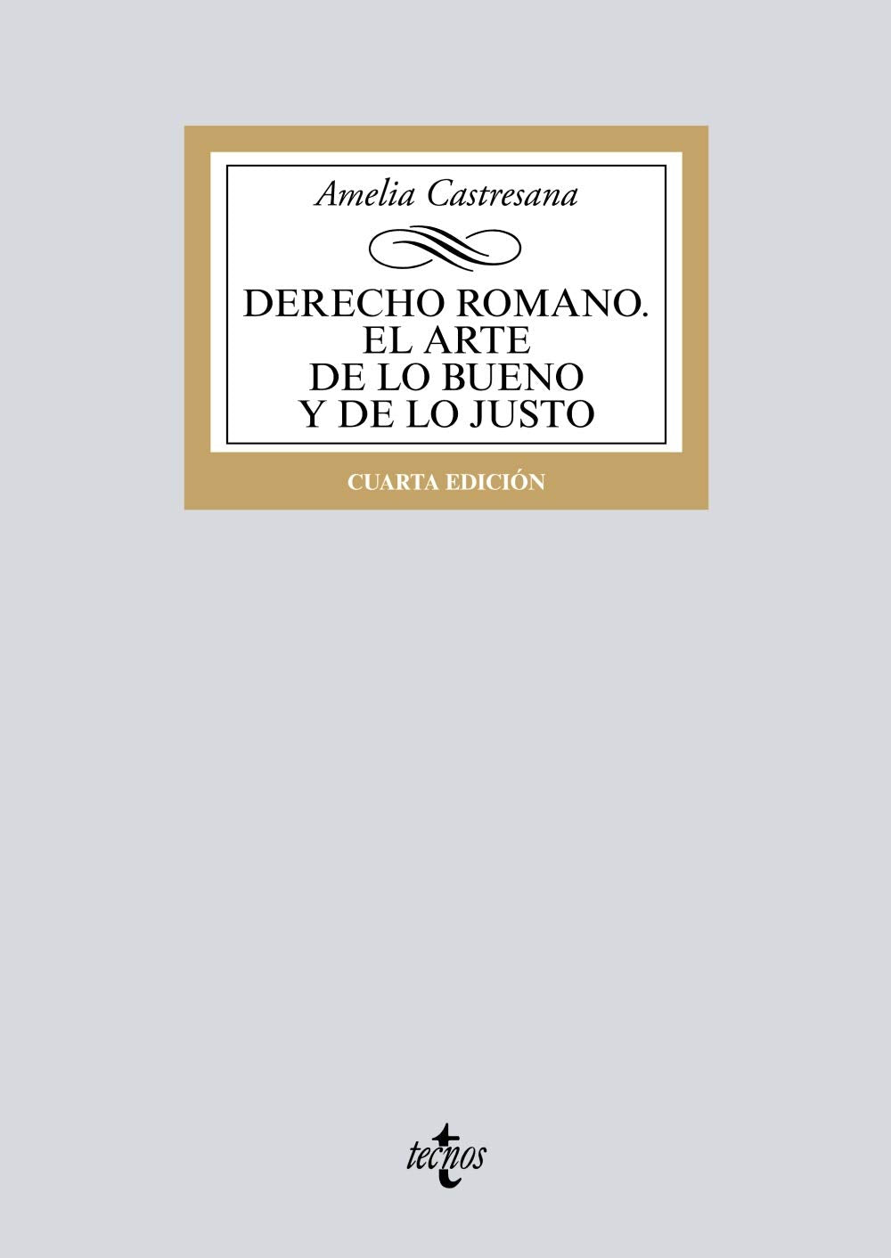 Derecho romano. El arte de lo bueno y de lo justo (Derecho - Biblioteca Universitaria de Editorial Tecnos) Law