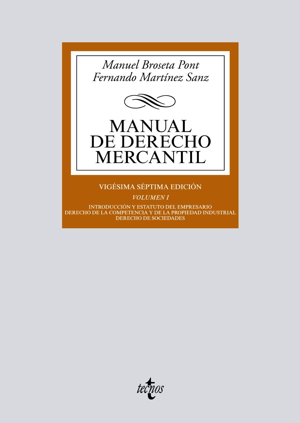 Manual de Derecho Mercantil: Vol. I. Introducción y estatuto del empresario. Derecho de la competencia y de la propiedad industrial. Derecho de sociedades Law