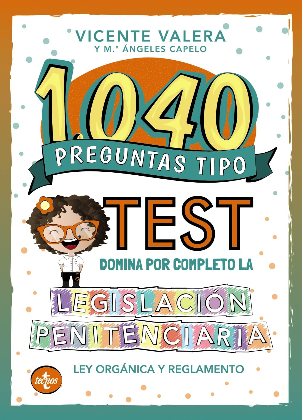 1040 preguntas tipo test. Legislación penitenciaria: Ley Orgánica y reglamento (Derecho - Práctica Jurídica) Law