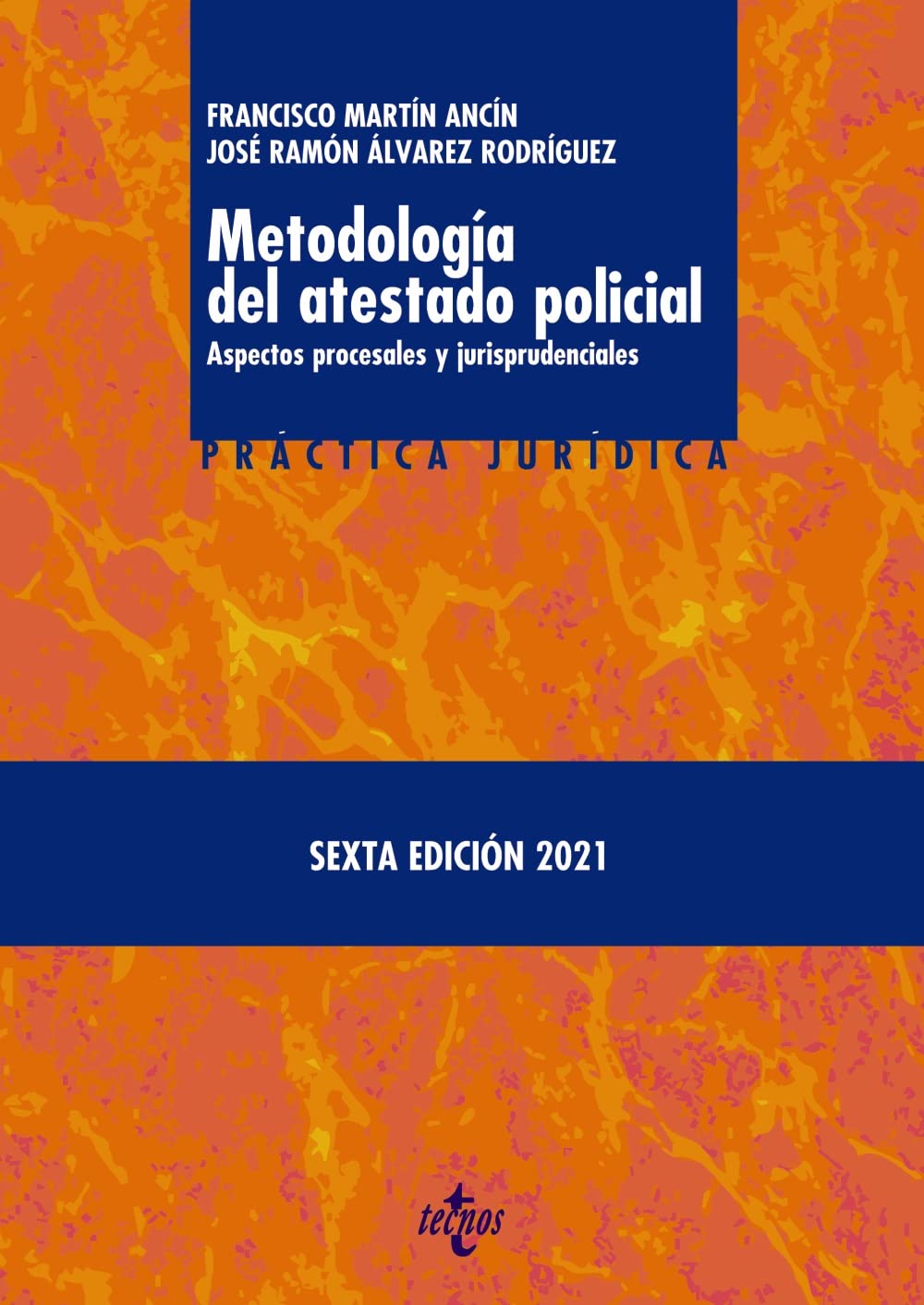 Metodología del atestado policial: Aspectos procesales y jurisprudenciales (Derecho - Práctica Jurídica) Law