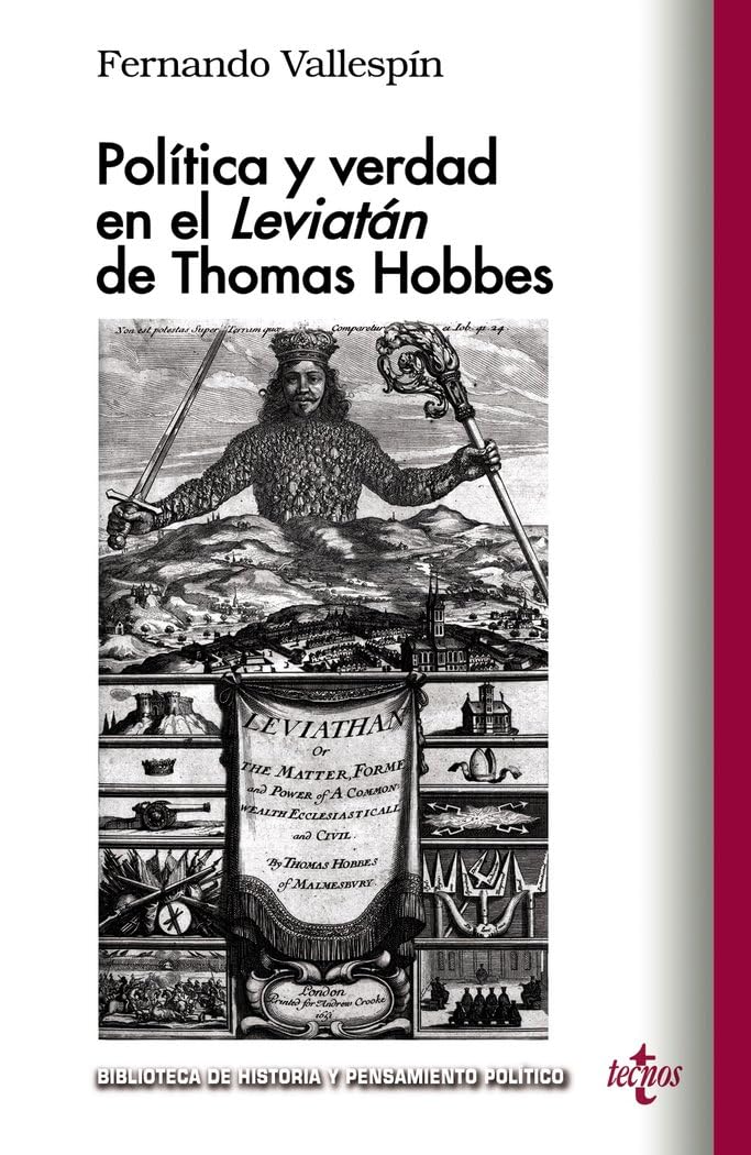 Política y verdad en el Leviatan de Thomas Hobbes (Biblioteca de Historia y Pensamiento Político) Politics & History
