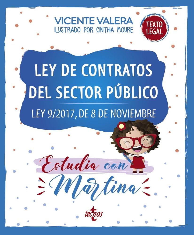 Ley de Contratos del Sector Público. Estudia con Martina: Ley 9/2017, de 8 de noviembre (Derecho - Práctica Jurídica) Law