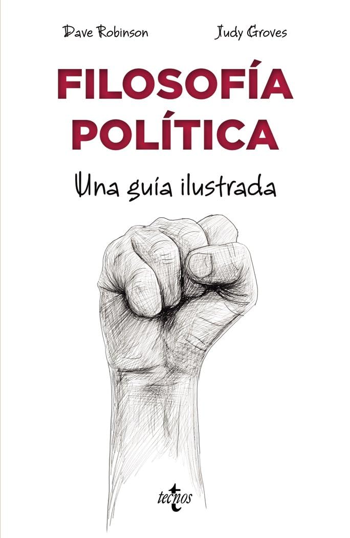Filosofía Política: Una guía ilustrada (Filosofía - Filosofía y Ensayo) Philosophy