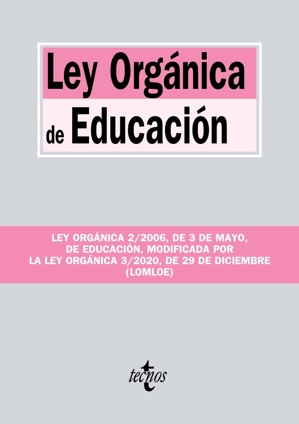 Ley Orgánica de Educación: Ley Orgánica 2/2006, de 3 de mayo, de Educación, modificada por la Ley Orgánica 3/2020, de 29 de diciembre (LOMLOE) book