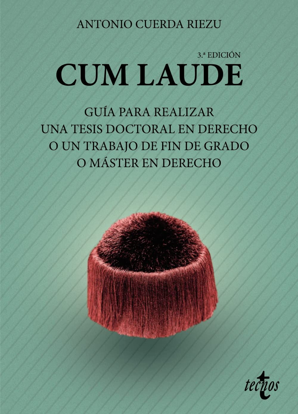 Cum laude. Guía para realizar una tesis doctoral o un trabajo de fin de grado o máster en Derecho (Derecho - Introducción al Derecho) Law