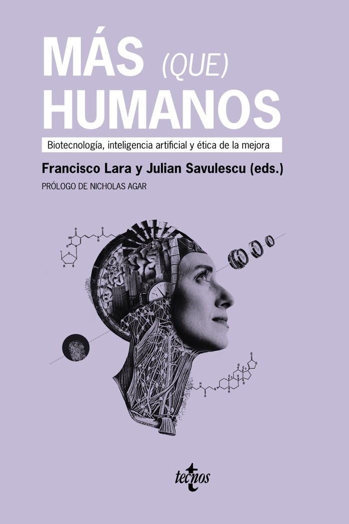 Más (que) humanos: Biotecnología, inteligencia artificial y ética de la mejora book