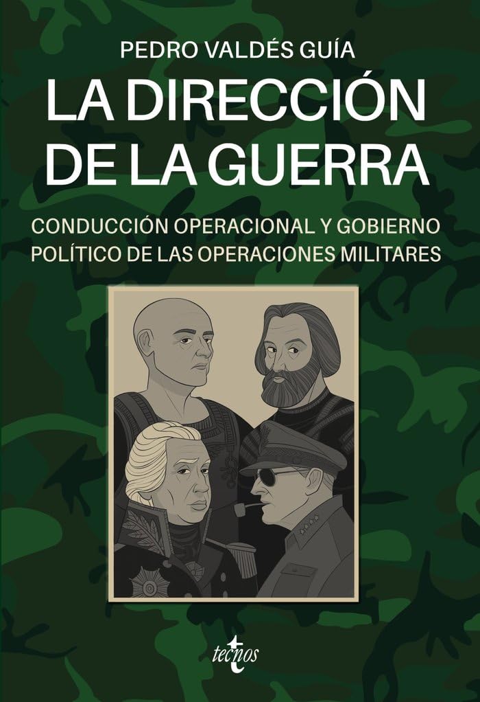 La dirección de la guerra: conducción operacional y gobierno político de las operaciones militares Social Sciences