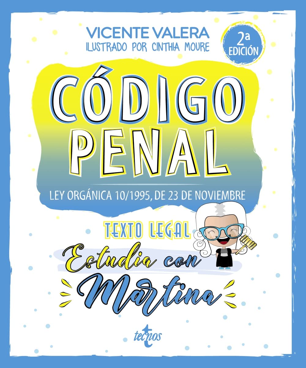 Código Penal. Estudia con Martina: Ley Orgánica 10/1995, de 23 de noviembre (Derecho - Práctica Jurídica) Law