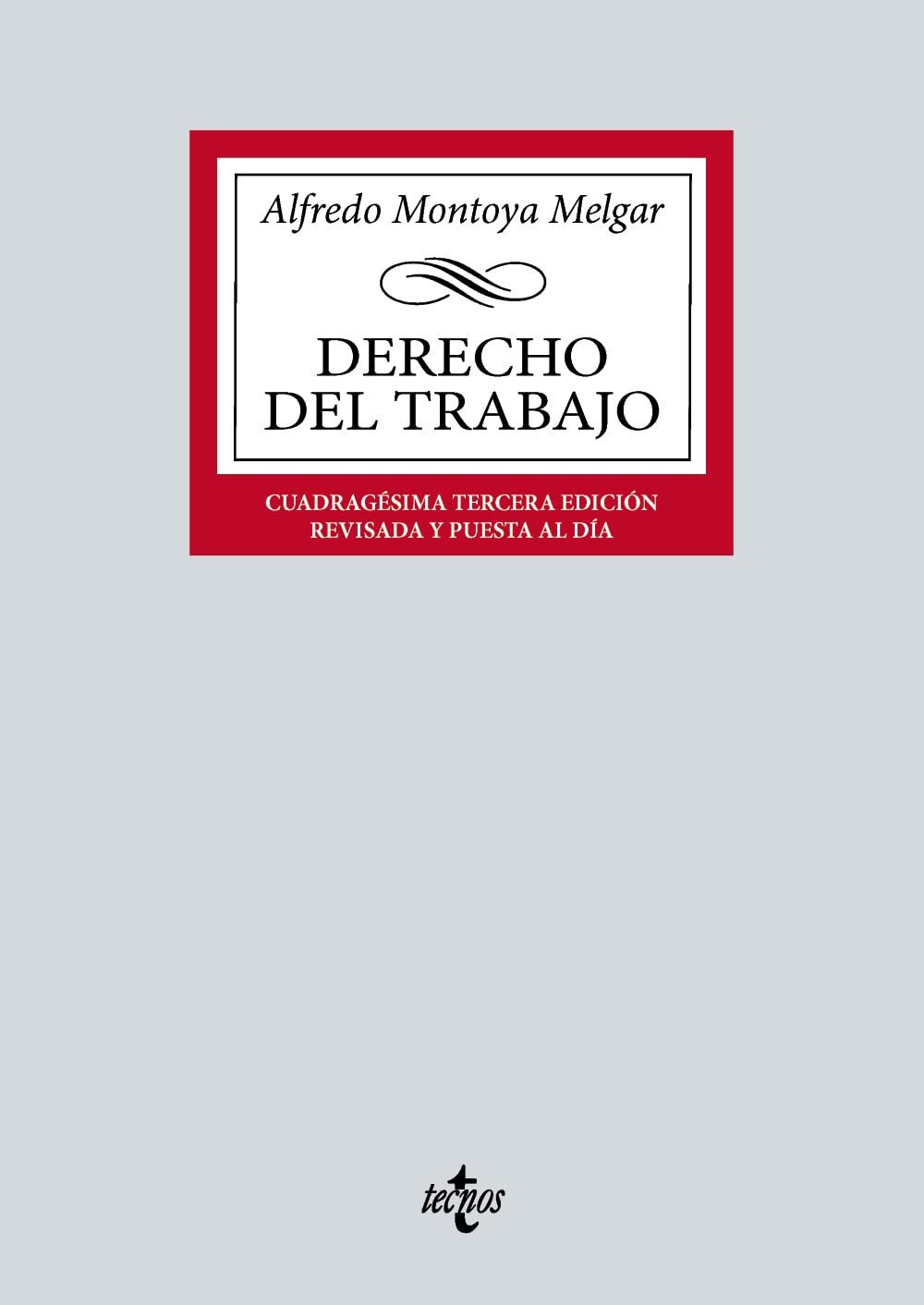 Derecho del Trabajo (Derecho - Biblioteca Universitaria de Editorial Tecnos) Law