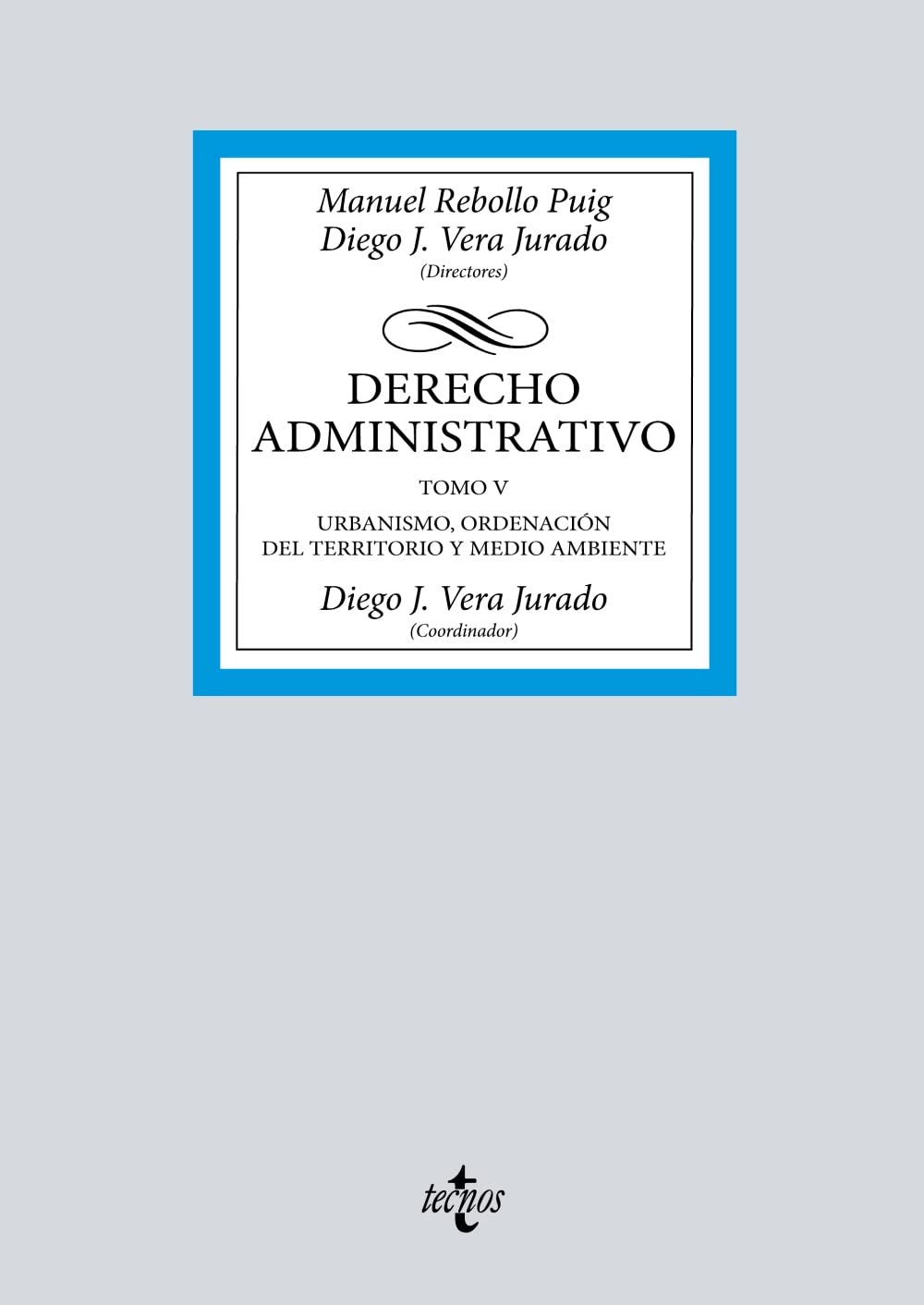 Derecho Administrativo: Tomo V (Derecho - Biblioteca Universitaria de Editorial Tecnos) Law