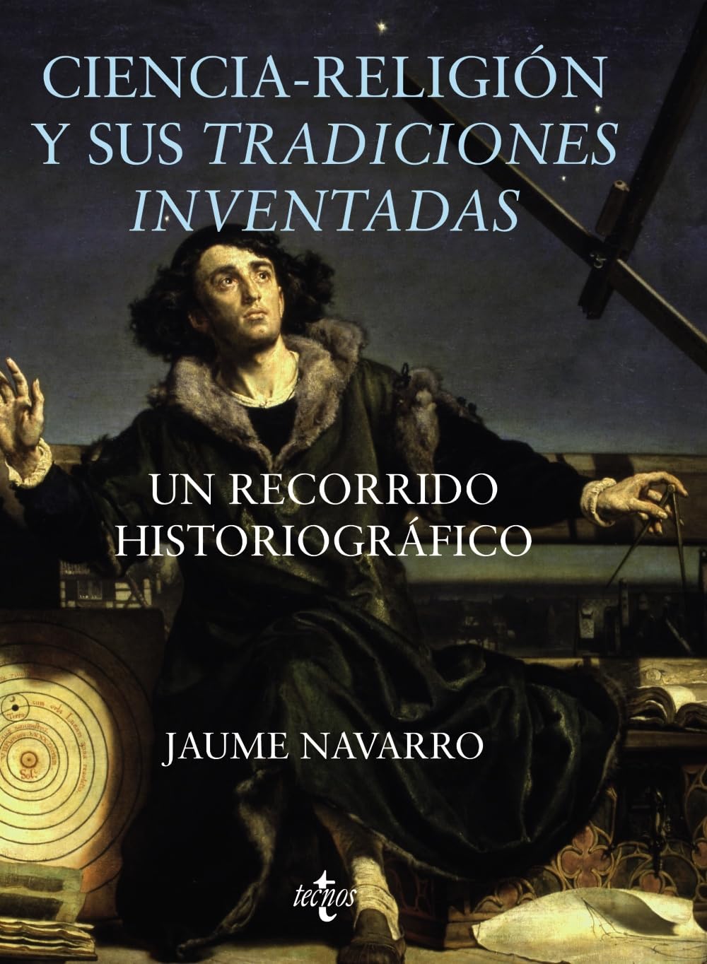 Ciencia-religión y sus tradiciones inventadas: Un recorrido historiográfico (Filosofía - Filosofía y Ensayo) book
