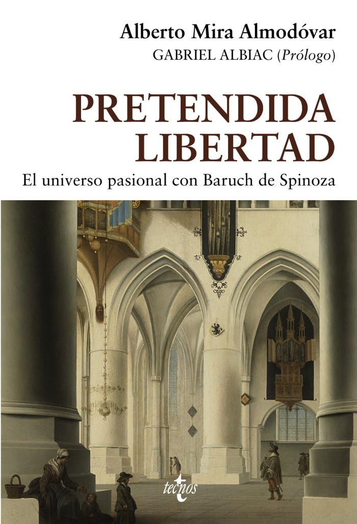 Pretendida libertad: El universo pasional con Baruch de Spinoza book