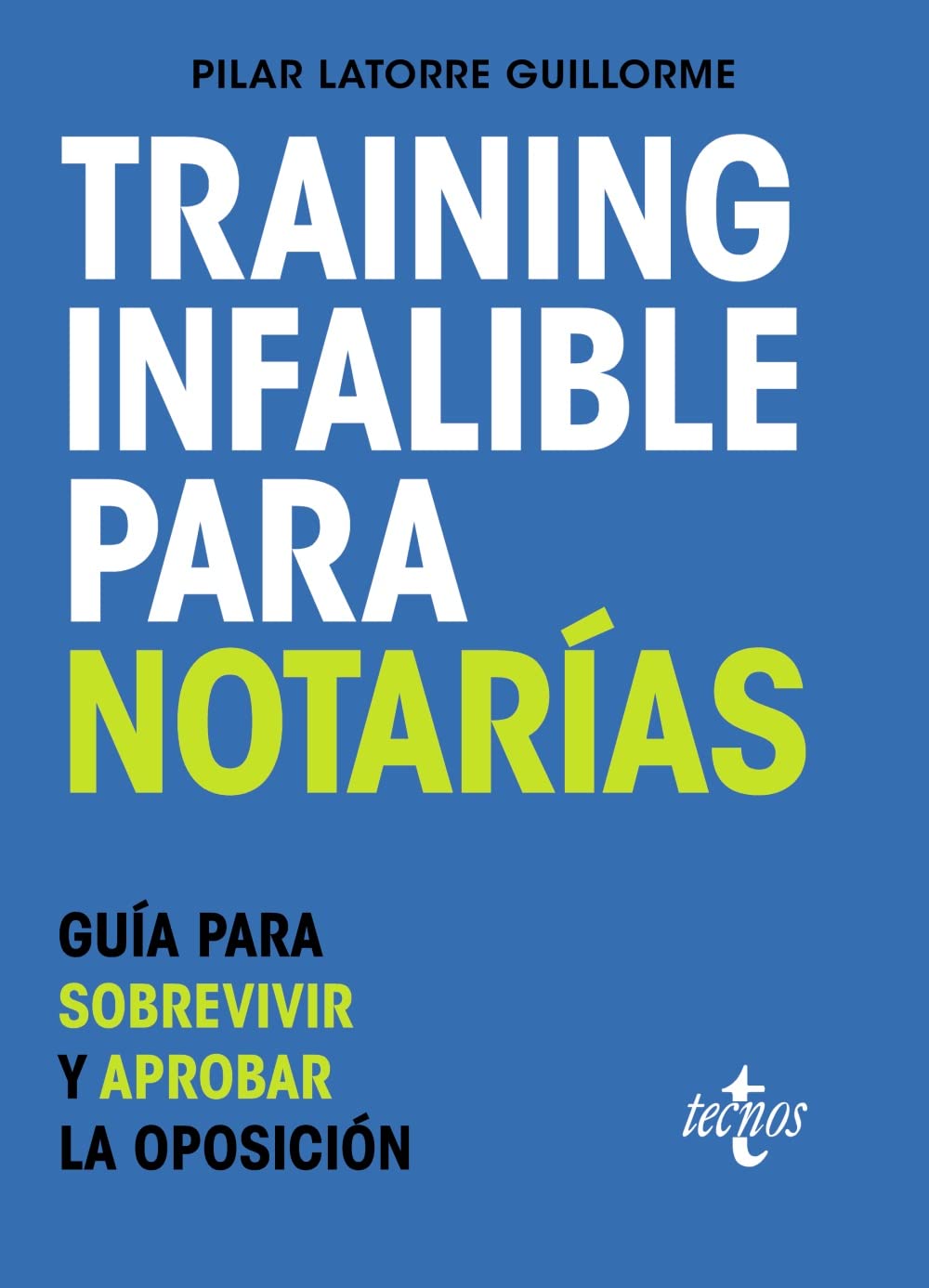 Training Infalible para Notarías: Guía para sobrevivir y aprobar la oposición (Derecho - Práctica Jurídica) Law