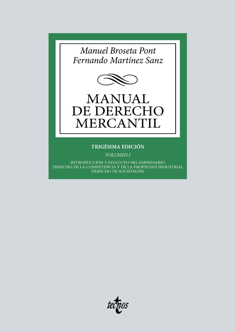 Manual de Derecho Mercantil: Vol. I. Introducción y estatuto del empresario. Derecho de la competencia y de la propiedad industrial. Derecho de ... Biblioteca Universitaria de Editorial Tecnos) Law